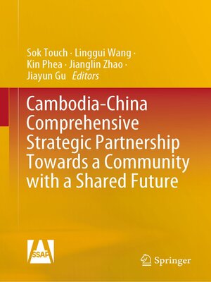 cover image of Cambodia-China Comprehensive Strategic Partnership Towards a Community with a Shared Future